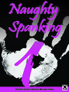Naughty Spanking One (eBook): 20 Erotic Stories